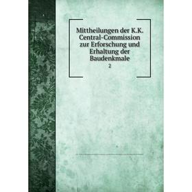 

Книга Mittheilungen der KK Central-Commission zur Erforschung und Erhaltung der Baudenkmale 2