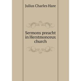 

Книга Sermons preacht in Herstmonceux church