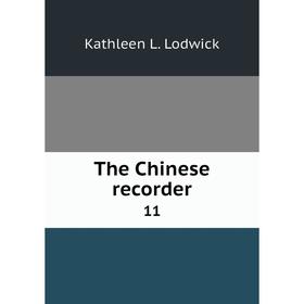 

Книга The Chinese recorder 11