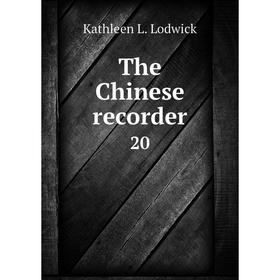 

Книга The Chinese recorder 20