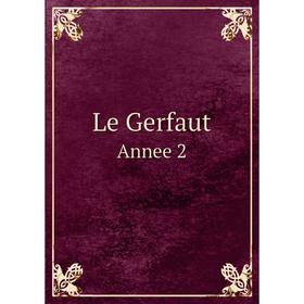 

Книга Le Gerfaut Annee 2