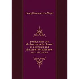 

Книга Studien über den Mechanismus des Fusses in normalen und abnormen Verhältnissen Heft 1. Der Plattfuss