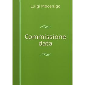 

Книга Commissione data