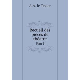 

Книга Recueil des pièces de théatre Tom 2