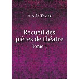 

Книга Recueil des pièces de théatre Tome 1