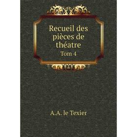 

Книга Recueil des pièces de théatre Tom 4
