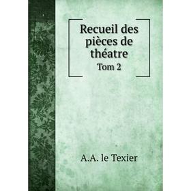 

Книга Recueil des pièces de théatre Tom 2