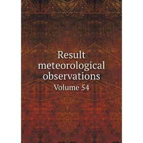 

Книга Result meteorological observations Volume 54