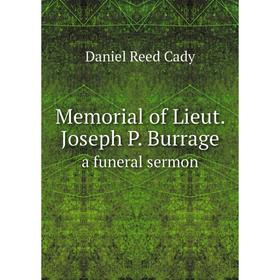 

Книга Memoria l of Lieut Joseph P Burragea funeral sermon