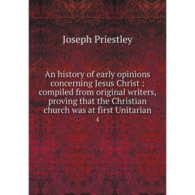 

Книга An history of early opinions concerning Jesus Christ: compiled from original writers, proving that the Christian church was at first Unitarian 4