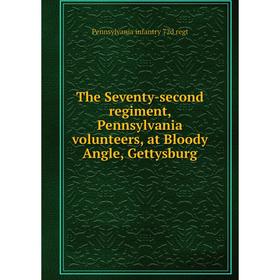 

Книга The Seventy-second regiment, Pennsylvania volunteers, at Bloody Angle, Gettysburg