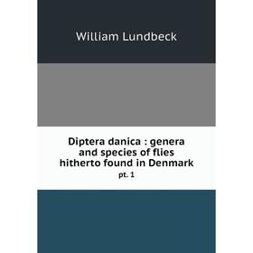 

Книга Diptera danica: genera and species of flies hitherto found in Denmark pt. 1