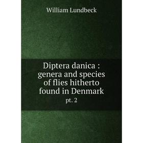 

Книга Diptera danica: genera and species of flies hitherto found in Denmark pt. 2