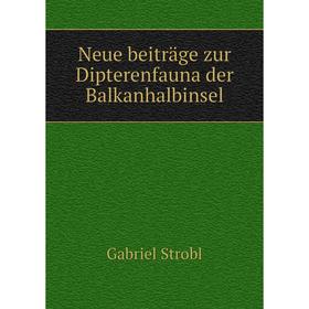 

Книга Neue beiträge zur Dipterenfauna der Balkanhalbinsel