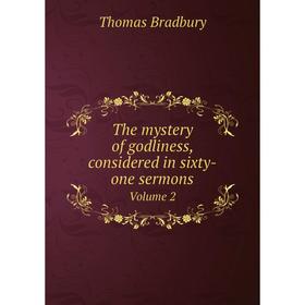 

Книга The mystery of godliness, considered in sixty-one sermons Volume 2