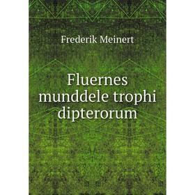 

Книга Fluernes munddele trophi dipterorum