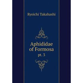 

Книга Aphididae of Formosa pt. 3