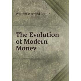 

Книга The Evolution of Modern Money