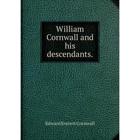 

Книга William Cornwall and his descendants.