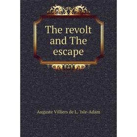 

Книга The revolt and The escape