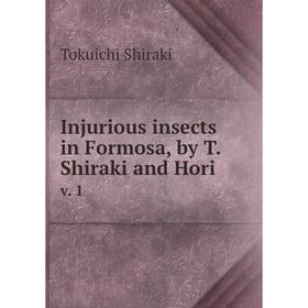 

Книга Injurious insects in Formosa, by T. Shiraki and Hori v. 1