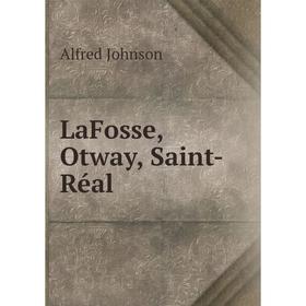 

Книга LaFosse, Otway, Saint-Réal