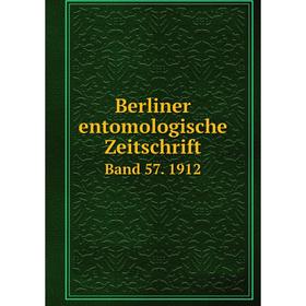 

Книга Berliner entomologische Zeitschrift Band 57. 1912