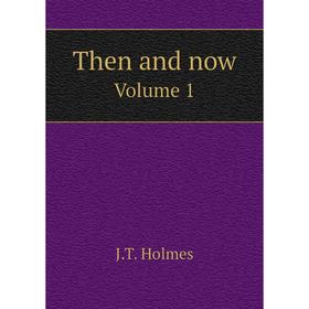 

Книга Then and now Volume 1