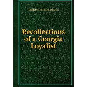 

Книга Recollections of a Georgia Loyalist