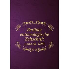 

Книга Berliner entomologische Zeitschrift Band 38. 1893