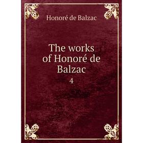 

Книга The works of Honoré de Balzac 4