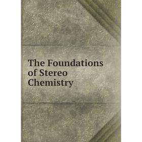 

Книга The Foundations of Stereo Chemistry