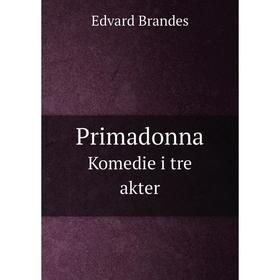 

Книга Primadonna Komedie i tre akter