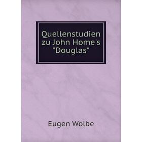 

Книга Quellenstudien zu John Home's Douglas