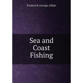 

Книга Sea and Coast Fishing