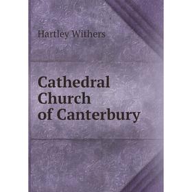 

Книга Cathedral Church of Canterbury