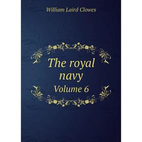 

Книга The royal navy Volume 6