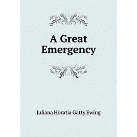 

Книга A Great Emergency