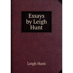 

Книга Essays by Leigh Hunt