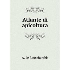 

Книга Atlante di apicoltura