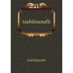 

Книга Tashilnanafii