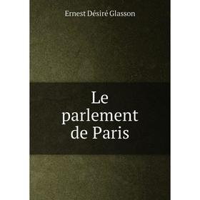 

Книга Le parlement de Paris