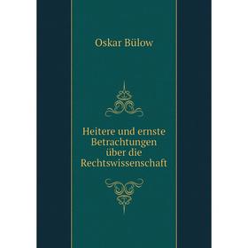 

Книга Heitere und ernste Betrachtungen über die Rechtswissenschaft
