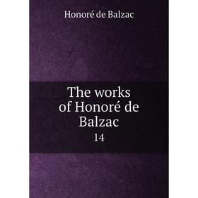 

Книга The works of Honoré de Balzac 14