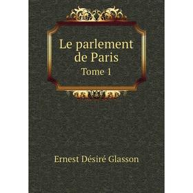

Книга Le parlement de Paris Tome 1