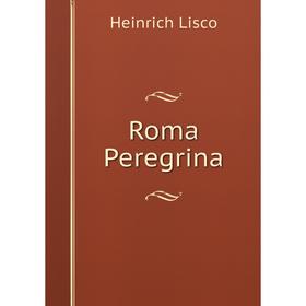 

Книга Roma Peregrina