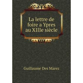 

Книга La lettre de foire a Ypres au XIIIe siècle