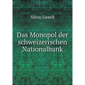 

Книга Das Monopol der schweizerischen Nationalbank