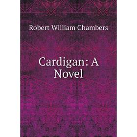 

Книга Cardigan: A Novel