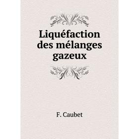 

Книга Liquéfaction des mélanges gazeux